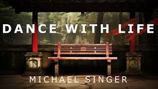 Michael Singer - Dance with Life