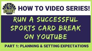 How To: Run A Successful Sports Card Break on YouTube: Part 1: Planning & Setting Expectations