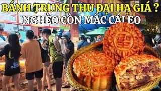 NGHÈO CÒN MẮC CÁI EO BÁNH TRUNG THU NHƯ LAN ĐẠI HẠ GIÁ ? SÀI GÒN KHI NGƯỜI NỔI TIẾNG BỊ CHẶT CH.ÉM