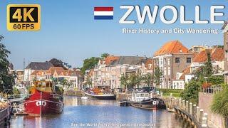 Netherlands-Zwolle City Walking Tour | River History and City [4K 60FPS]