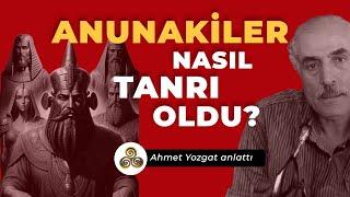 Anunakiler Kimin Çocukları ve Nerede Yaşıyorlar? | Ahmet Yozgat