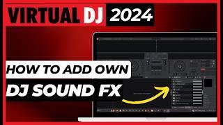 UPGRADE Your VIRTUAL DJ with Custom DJ SOUND FX (Easy Tutorial)