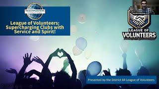 Supercharging Toastmasters Clubs with Volunteerism  League of Volunteers LOV Presentation