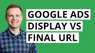 Google Ads Display URL vs Final URL (2024)