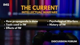 Tools and Propoganda used in the current Intellectual Warfare | Discussion Forum | IMS