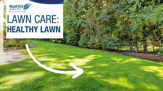 Lawn Care - HEALTHY LAWN | Royal City Nursery