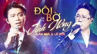 Lân Nhã & Lê Hiếu Live - FULL SHOW MỚI NHẤT 2024 | Tình Nồng, Đôi Bờ, Ngày Mai Em Đi..