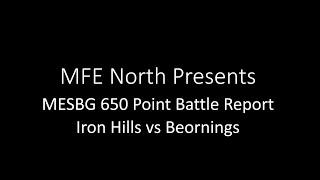 MESBG Battle Report- Iron Hills vs Beornings 650 Points