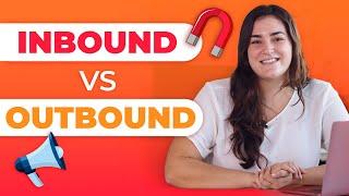 Inbound Marketing vs Outbound Marketing Strategies