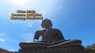 40m Bronze Buddha in Betong, Thailand