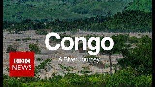 Congo A River Journey - BBC News