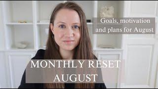 Monthly Reset AUGUST: setting goals and staying motivated