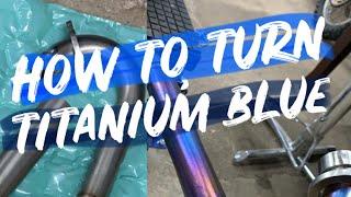 How to turn titanium blue! 3 easy steps polish, acetone, torch