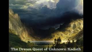 The Dream-Quest of Unknown Kadath  - H. P. Lovecraft [Audiobook ENG]