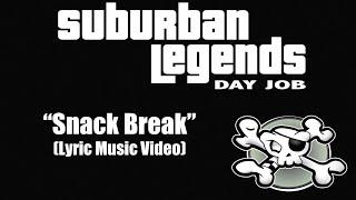 "Snack Break" Suburban Legends Day Job (Lyric Music Video)