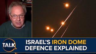 Iron Dome: Israel's Missile Defence System Explained By Military Expert