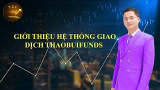 GIỚI THIỆU HỆ THỐNG GIAO DỊCH THAOBUIFUNDS