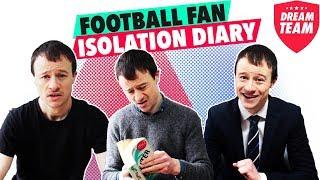 A FOOTBALL FAN RECORDS AN ISOLATION DIARY