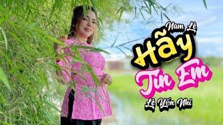 Hãy Tin Em - Như Bee x Đình Long | Lê Yến Nhi Cover | Muốn bên anh thiệt lâu đến bạc mái đầu...