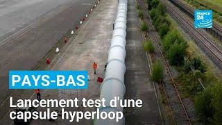 Pays-Bas : lancement test d'une capsule hyperloop, ce train du futur • FRANCE 24