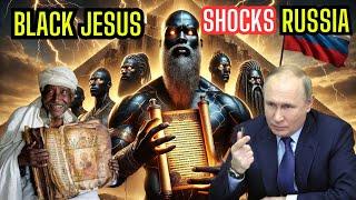 Why Russia Is Talking About Black Jesus and the Ethiopian Bible in 2025.