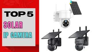 Top 5 Solar IP Camera 2024 | Top 5 : Best Solar IP Camera - Reviews