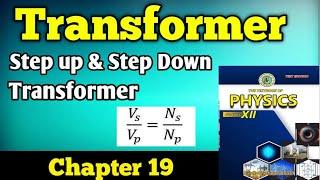 Transformer chapter 19 class 12 new physics book | Transformer formula derivation | Types of transfo