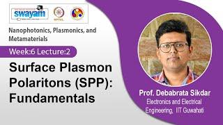 Lec 17: Surface Plasmon Polaritons (SPP): Fundamentals