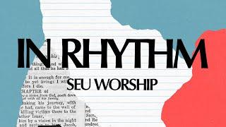 In Rhythm (Lyric Video) | SEU Worship