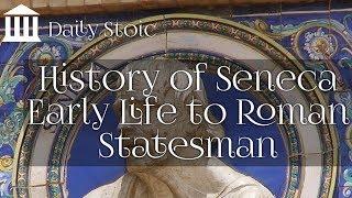 History of Seneca, Early Life to Roman Statesman