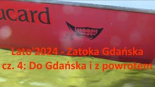 Lato'2024 - Zatoka Gdańska cz. 4: Gdańsk i znowu Zatoka #żeglarstwo  #sailing #baltyk #żeglowanie