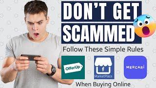 Follow These Simple Rules When Buying Online So You Don't Get Scammed OfferUp Mercari FB Marketplace