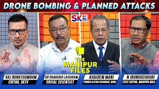 "DRONE BOMBING & PLANNED ATTACKS" on "THE MANIPUR FILES" [02/09/24] [LIVE]