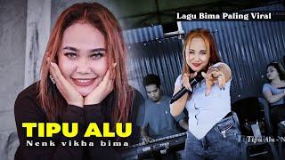 Lagu Bima Paling VIRAL (TIPU ALU) By. Nenk Vikha - Lagu Top