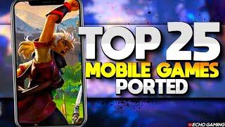 TOP 25 Mobile Games we once played on PC & Console