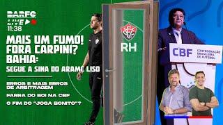 BAR FC LIVE #006 - MAIS UM FUMO - FORA CARPINI? - BAHIA: SEGUE A SINA DE ARAME LISO