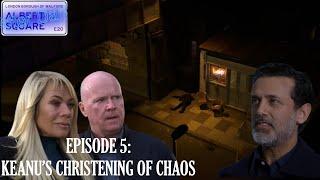 Albert Square: After Dark - Ep 5: Keanu's Christening Of Chaos