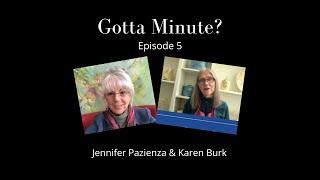 Gotta Minute? E5 Karen Burk