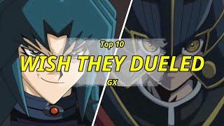 Top 10 "Wish They Dueled" - GX