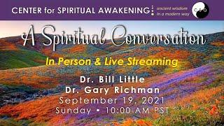 September 19, 2021 - A Spiritual Conversation with Dr. Bill Little & Dr. Gary Richman