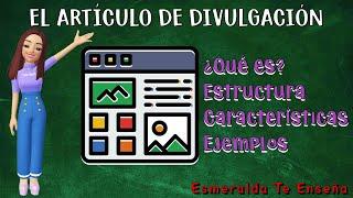 El Articulo de Divulgación: Estructura, Características y Ejemplos