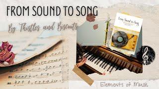 Introducing: From Sound to Song| From Thistles and Biscuits~A Complete Overview