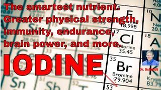 Iodine. Makes you smart, strong, endurance goes up, detoxes.