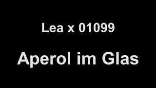 Lea x 01099 - Aperol im Glas (lyrics)