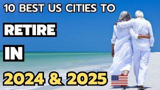 The 10 best US cities to retire in 2024 & 2025