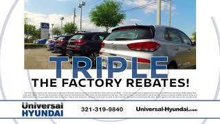 Universal Hyundai - Triple The Factory Rebates!