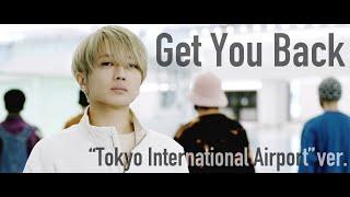 Nissy(西島隆弘) / 「Get You Back」“Tokyo International Airport” ver.