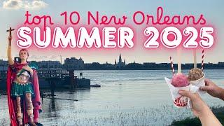 New Orleans Top 10 Summer 2025