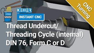 Thread Undercut/Threading Cycle (internal) DIN 76, Form C or D | CNC Turning | Instant CNC