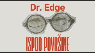 Ispod površine - Dr. Edge (lyrics video)